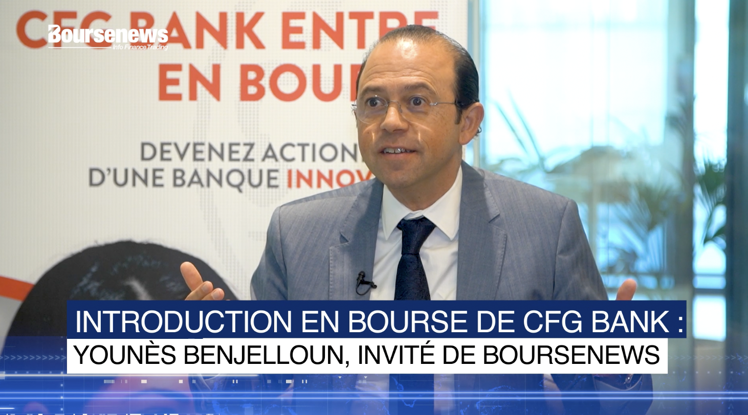 Introduction en Bourse de CFG Bank: Younès Benjelloun, invité de Boursenews